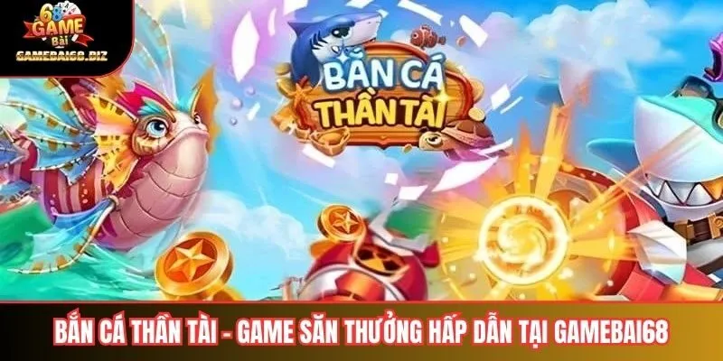 Bắn Cá Thần Tài