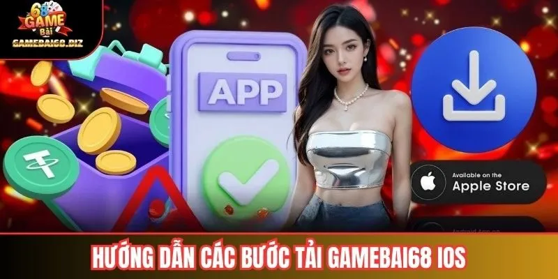 Hướng dẫn các bước tải Gamebai68 IOS