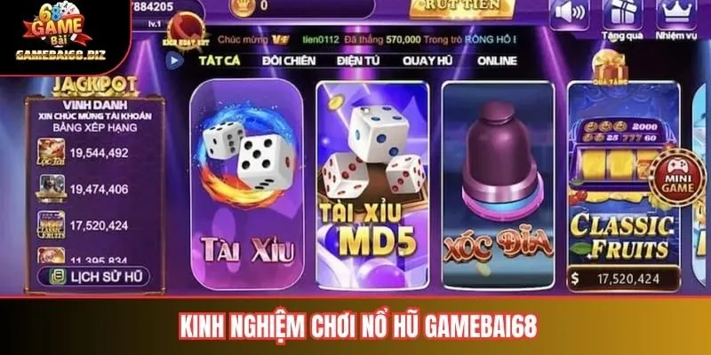 Kinh nghiệm chơi nổ hũ gamebai68