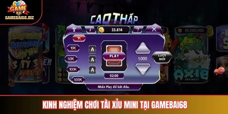 Kinh nghiệm chơi Tài Xỉu Mini tại gamebai68
