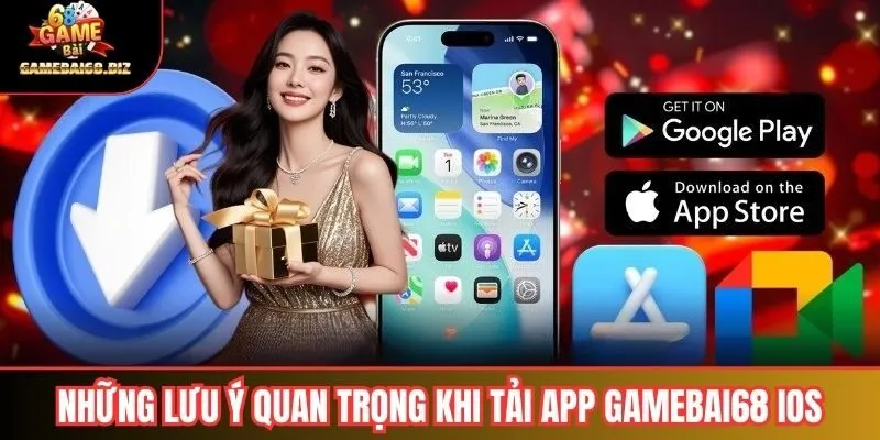 Những lưu ý quan trọng khi tải app Gamebai68 IOS