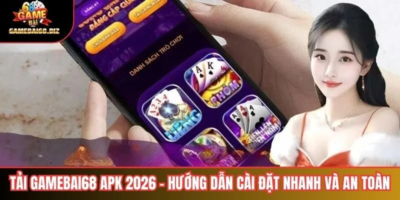 Tải gamebai68 APK