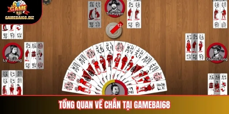 Tổng quan về chắn tại gamebai68