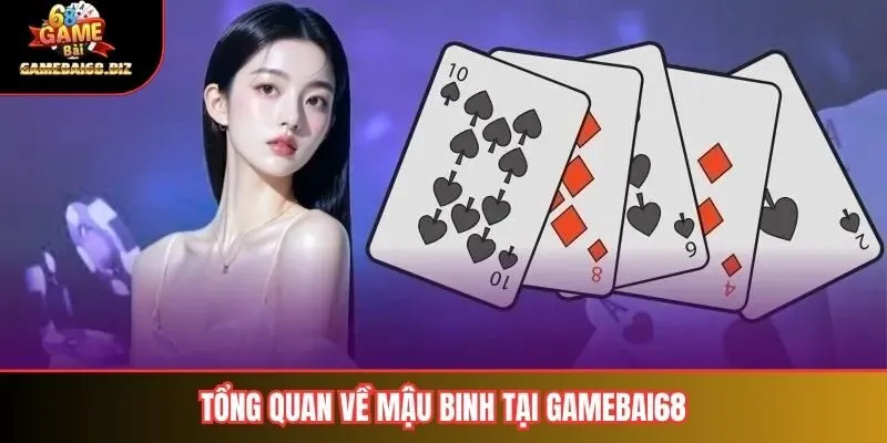 Tổng quan về mậu binh tại gamebai68