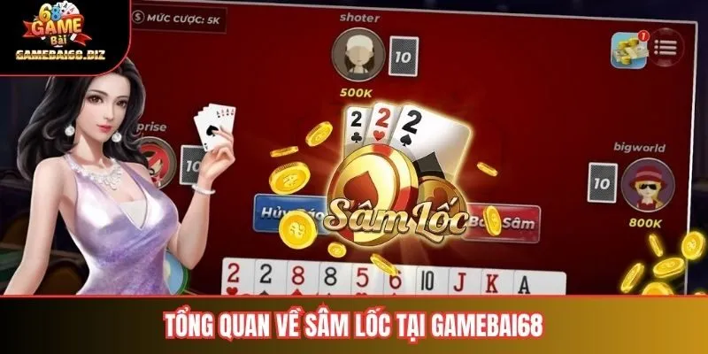 Tổng quan về sâm lốc tại gamebai68