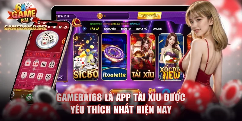 Gamebai68 là app tài xỉu được yêu thích nhất hiện nay