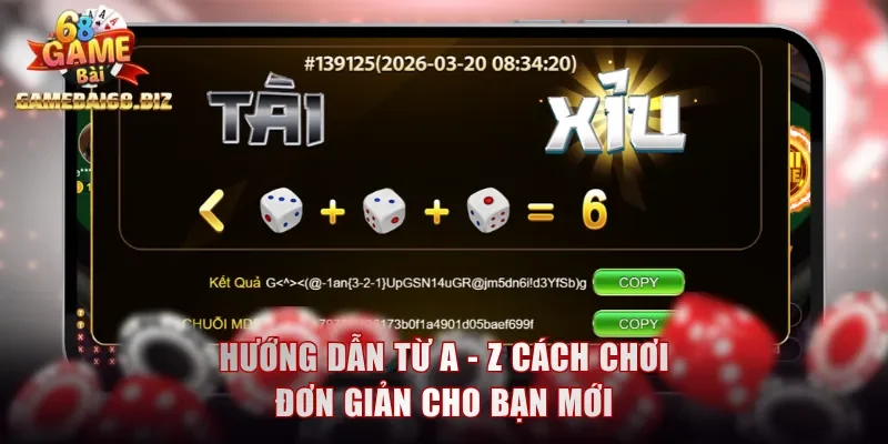 Hướng dẫn từ A - Z cách chơi đơn giản cho bạn mới