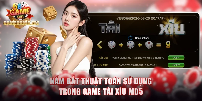 Tài Xỉu MD5 - Đặt Cược Minh Bạch Yên Tâm Kiếm Thưởng 1 Nắm bắt thuật toán sử dụng trong game Tài Xỉu MD5