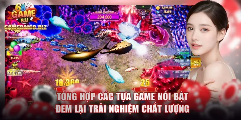 Tổng hợp các tựa game nổi bật đem lại trải nghiệm chất lượng